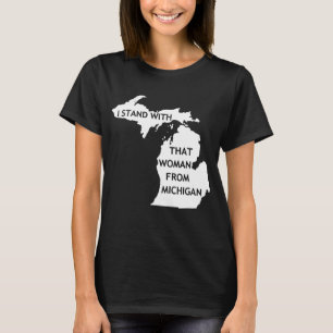 Ich stehe mit dieser Frau aus Michigan T-Shirt