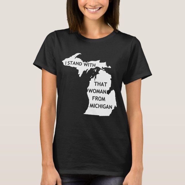 Ich stehe mit dieser Frau aus Michigan T-Shirt (Vorderseite)