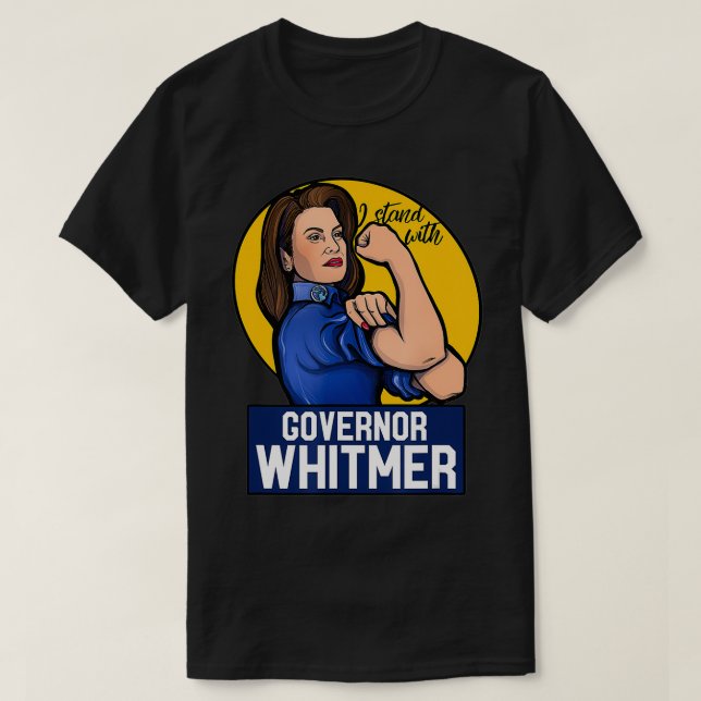 Ich stehe mit Gouverneur Whitmer, dieser Frau aus  T-Shirt (Design vorne)