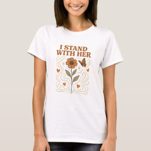 Ich stehe mit ihr Feministische Unterstützung Blum T-Shirt