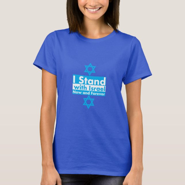 Ich stehe mit Israel jetzt und für immer T-Shirt (Vorderseite)