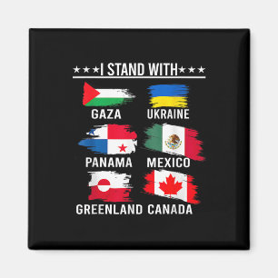 Ich stehe mit Kanada Grönland Mexiko Panama Gaza U Magnet