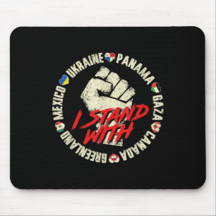 Ich stehe mit Kanada Grönland Mexiko Panama Gaza U Mousepad