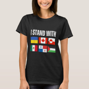 Ich stehe mit Ukraine Kanada Grönland Mexiko Panam T-Shirt