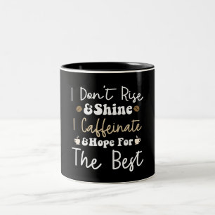 Ich stehe nicht auf und glänze, koffeinate und hof zweifarbige tasse