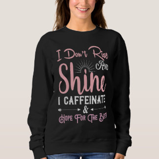 Ich stehe nicht auf und glaube nicht, dass ich kof sweatshirt