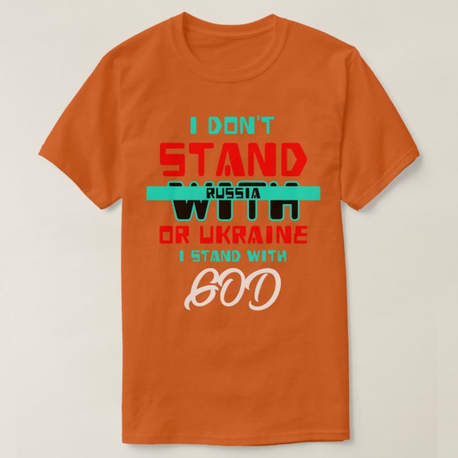 Ich stehe nicht mit Russland oder der Ukraine, ich T-Shirt (Design vorne)