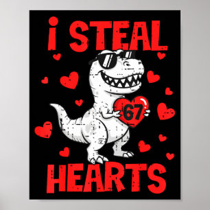 Ich stehle 67 Herzen T-Rex Sechs Sieben Valentinst Poster
