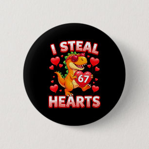 Ich stehle Herzen 67 Trex Kids Valentins Meme Six  Button