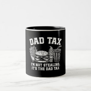 Ich stehle nicht, es ist die Vater-Steuer Zweifarbige Tasse