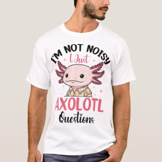 Ich stelle einfach Fragen zu Axolotl Lustiges Rosa T-Shirt