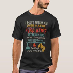 Ich sterbe nicht immer beim Videospielen, Jungs M T-Shirt