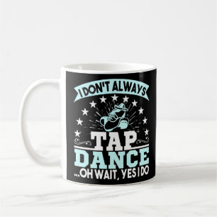Ich Stich nicht immer Tanz Oh warten Stich Tänzer Kaffeetasse