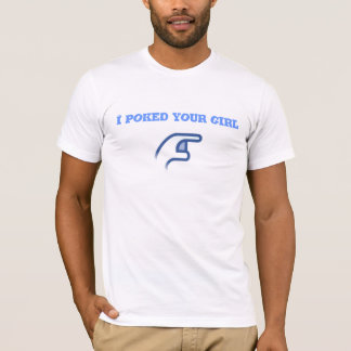 Ich stieß Ihr Mädchen T-Shirt
