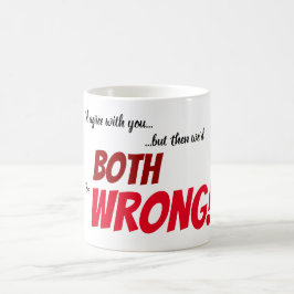 Ich stimme dir zu... kaffeetasse