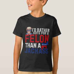 Ich stimme eher für einen Felon als für einen Jack T-Shirt