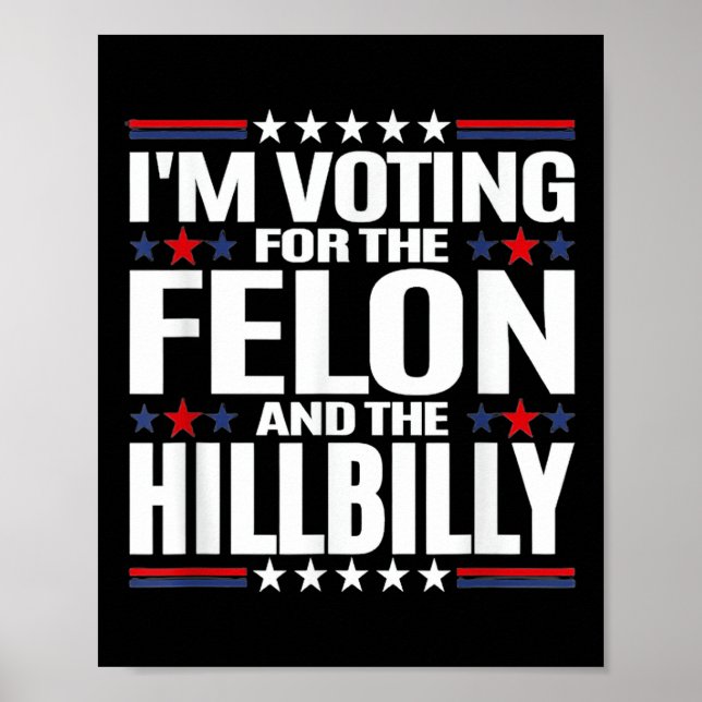 Ich stimme für den Felon &amp; The Hillbilly 2024  Poster (Vorne)