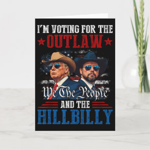 Ich stimme für den Outlaw und den Hillbilly Trump Karte
