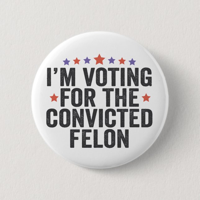Ich stimme für den verurteilten Felon 2024 für Tru Button (Vorderseite)