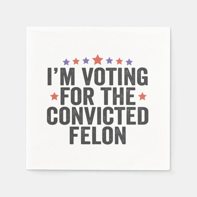 Ich stimme für den verurteilten Felon 2024 für Tru Serviette (Vorderseite)