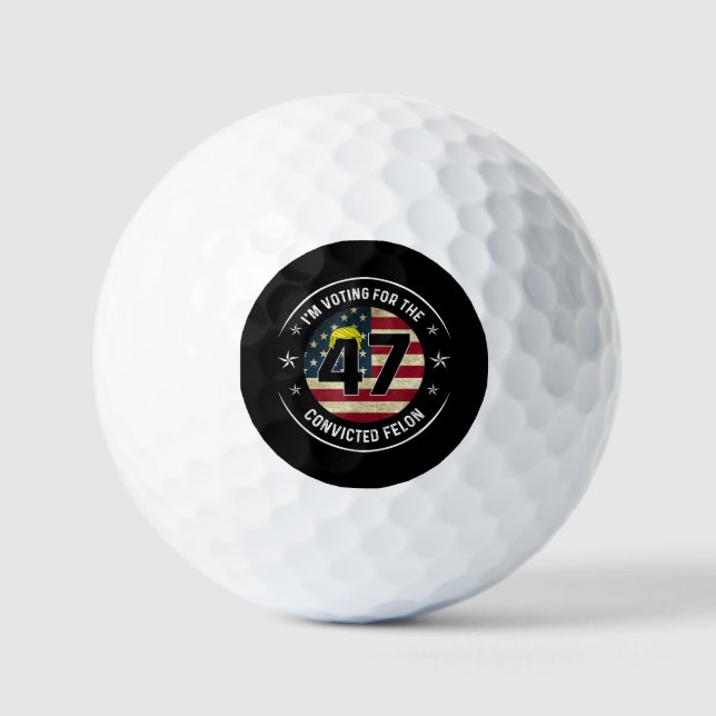 Ich stimme für den verurteilten Felon 47 gegen Tru Golfball (Vorderseite)