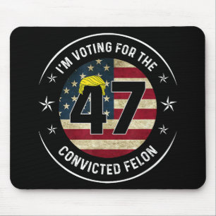 Ich stimme für den verurteilten Felon 47 gegen Tru Mousepad