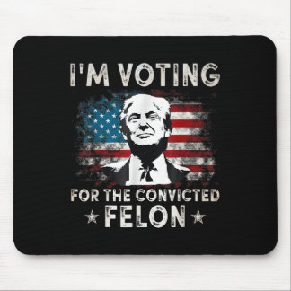 Ich stimme für den verurteilten Felon Funny Donald Mousepad