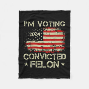 Ich stimme für den verurteilten Felon Funny Pro Tr Fleecedecke