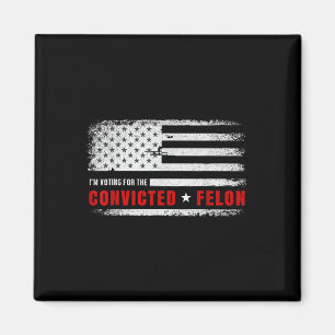 Ich stimme für den verurteilten Felon Funny Pro Tr Magnet
