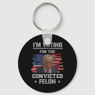Ich stimme für den verurteilten Felon Funny Pro Tr Schlüsselanhänger