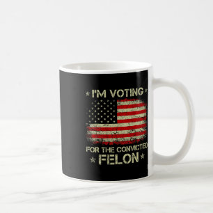 Ich stimme für den verurteilten Felon Funny Trump Kaffeetasse