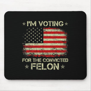 Ich stimme für den verurteilten Felon Funny Trump  Mousepad