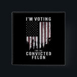 Ich stimme für den verurteilten Felon Pro Trump 20 Button<br><div class="desc">Ich stimme für den verurteilten Felon Pro Trump 2024</div>