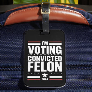 Ich stimme für den verurteilten Felon Pro Trump 20 Gepäckanhänger