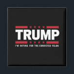 Ich stimme für den verurteilten Felon Pro Trump 20 Magnet<br><div class="desc">Ich stimme für den verurteilten Felon Pro Trump 2024</div>
