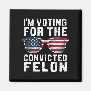 Ich stimme für den verurteilten Felon Pro Trump 20 Magnet