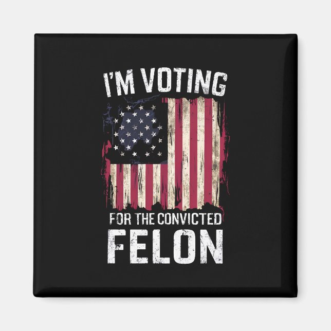 Ich stimme für den verurteilten Felon Pro Trump 20 Magnet (Vorne)