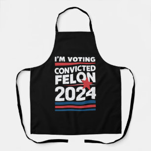 Ich stimme für den verurteilten Felon Pro Trump 20 Schürze
