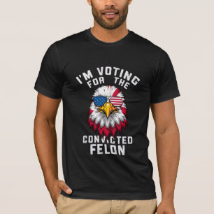 Ich stimme für den verurteilten Straftäter Lustig  T-Shirt