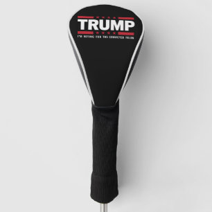 Ich stimme für den verurteilten Verbrecher Pro Tru Golf Headcover