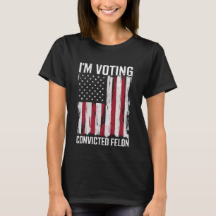 Ich stimme für den verurteilten Verbrecher Pro Tru T-Shirt