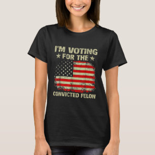 Ich stimme für die Fahne des verurteilten Felon, T T-Shirt