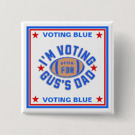 Ich stimme für Gus Vater Button