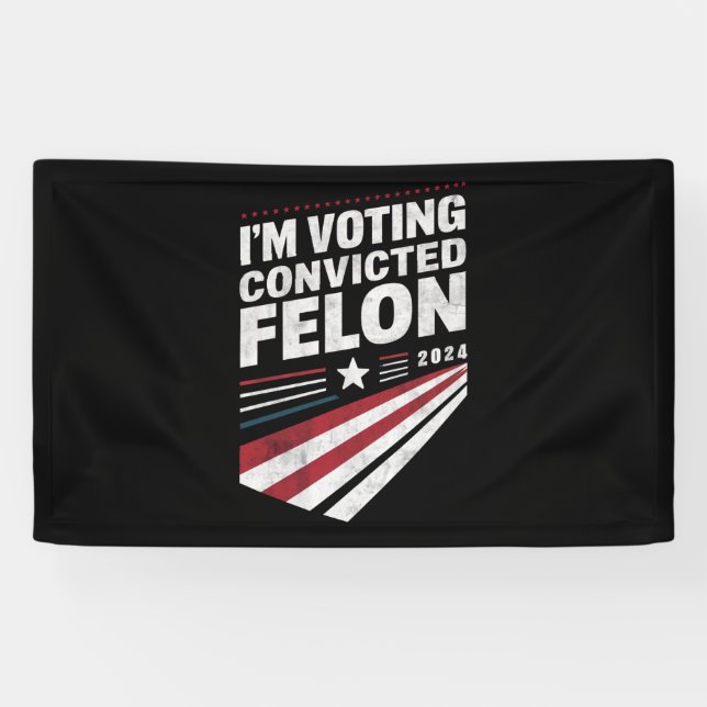 Ich stimme für verurteilten Felon 2024 Trump Banner (Horizontal)