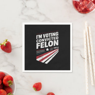 Ich stimme für verurteilten Felon 2024 Trump Serviette