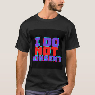ICH STIMME NICHT ZU T-Shirt