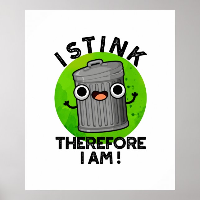 Ich stink daher bin ich lustige Mülleimer Puff Poster (Vorne)
