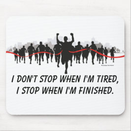 Ich stoppe nicht, wenn ich müdes Läufer mousepad