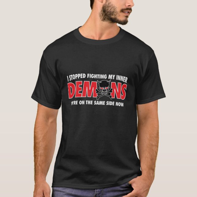Ich stoppte, meine inneren Dämonen zu kämpfen… T-Shirt (Vorderseite)