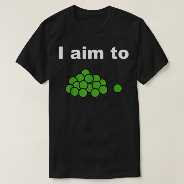 Ich strebe nach Erbsen - lustiges T-Shirt (Design vorne)